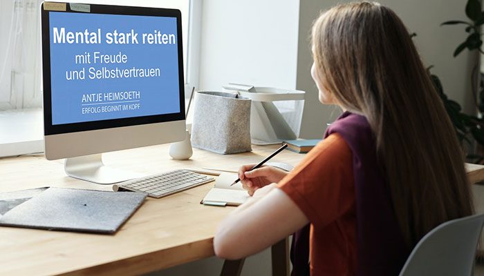 ONLINE KURS REITEN IM KOPF® – MENTALTRAINING FÜR REITER & TRAINER ONLINE KURS REITEN IM KOPF® – MENTALTRAINING FÜR REITER & TRAINER
